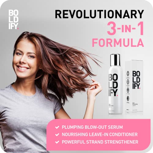 Boldify 3X Biotin Hair Thickening Serum - Get Thicker Hair Day One - Natural 3-in-1 Hair Retention, Leave-In Conditioner & Plumping Blow Out Treatment - Healthy Looking Hair Growth - 4oz