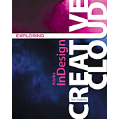 Exploring Adobe InDesign Creative Cloud (Stay Current with Adobe Creative Cloud)